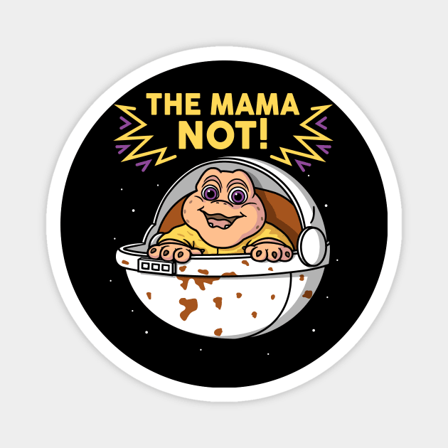 The Mama Not! Magnet by Raffiti